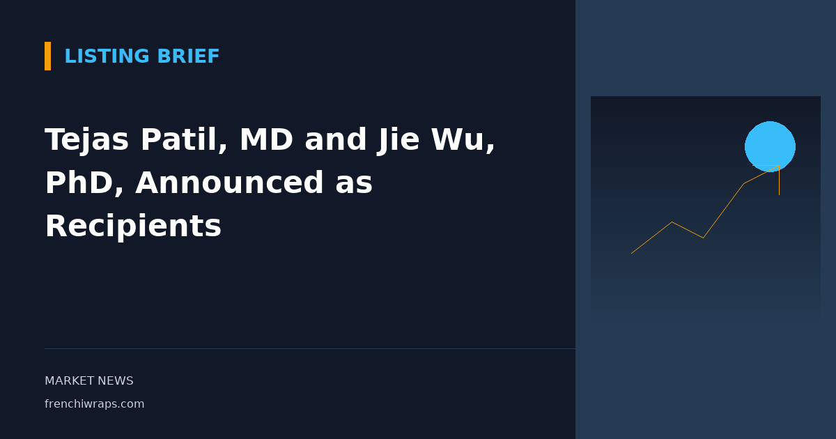 Tejas Patil, MD and Jie Wu, PhD, Announced as Recipients